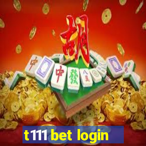 t111 bet login